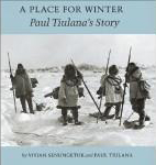 A place for winter : paul tiulana 's story
